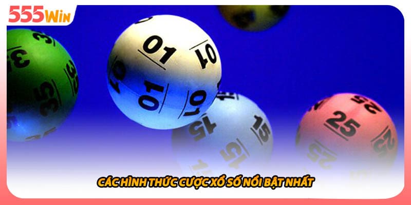 Các hình thức cược xổ số nổi bật nhất
