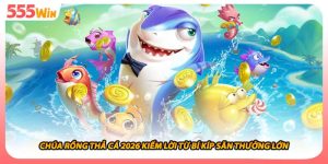 Chúa Rồng Thả Cá 2026 Kiếm Lời Từ Bí Kíp Săn Thưởng Lớn