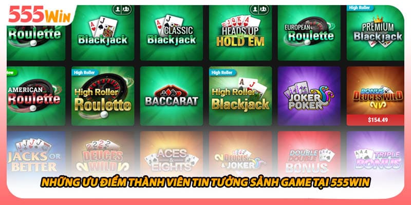 Những ưu điểm thành viên tin tưởng sảnh game tại 555WIN